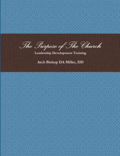 The Purpose of The Church - Leadership Development Training