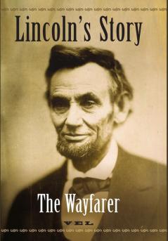 Lincoln's Story: The Wayfarer