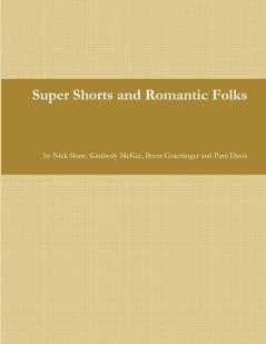 Super Shorts and Romantic Folks
