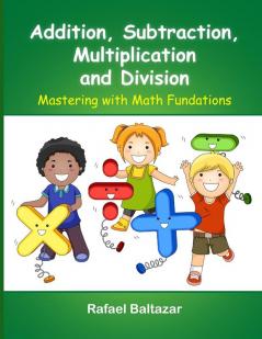 Addition Subtraction Multiplication and Division
