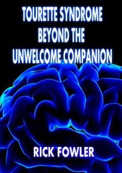 Tourette Syndrome Beyond The Unwelcome Companion