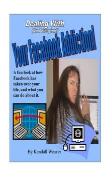 Dealing With (And Enjoying!) Your Facebook Addiction!