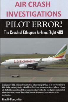 AIR CRASH INVESTIGATIONS PILOT ERROR? The Crash of Ethiopian Airlines Flight 409