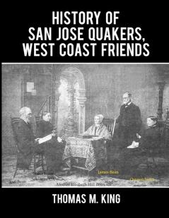 History of San Jose Quakers West Coast Friends