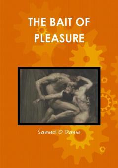 THE BAIT OF PLEASURE