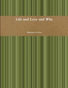 Life and Love and Why
