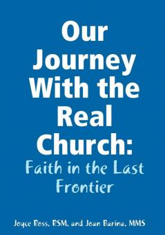 Our Journey With the Real Church