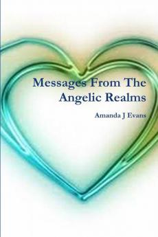 Messages From The Angelic Realms