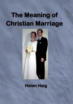 The Meaning of Christian Marriage