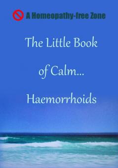 The Little Book of Calm... Haemorrhoids
