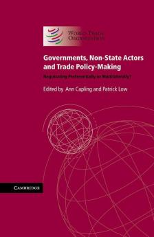 Governments Non-State Actors and Trade Policy-Making