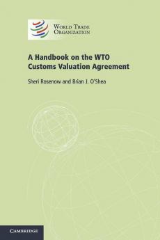 A Handbook on the WTO Customs Valuation Agreement