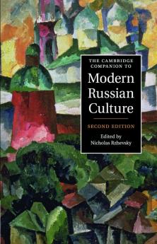 The Cambridge Companion to Modern Russian Culture