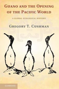 Guano and the Opening of the Pacific World