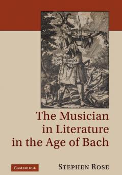 The Musician in Literature in the Age of Bach