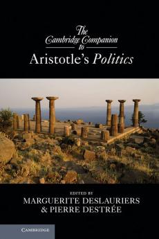 The Cambridge Companion to Aristotle's Politics