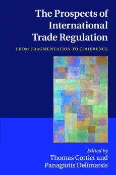 The Prospects of International Trade Regulation