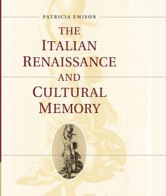 The Italian Renaissance and Cultural Memory