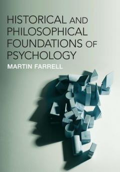 Historical and Philosophical Foundations of             Psychology