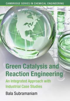 Green Catalysis and Reaction Engineering