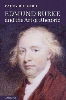 Edmund Burke and the Art of Rhetoric
