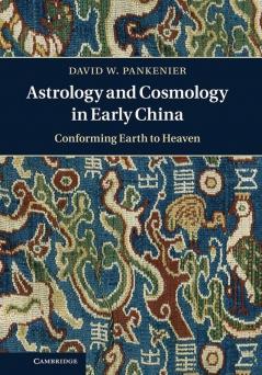 Astrology and Cosmology in Early China