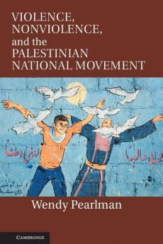 Violence Nonviolence and the Palestinian National Movement