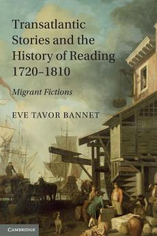 Transatlantic Stories and the History of Reading 1720 1810