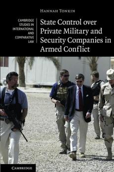State Control over Private Military and Security Companies in Armed Conflict