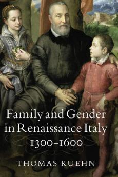 Family and Gender in Renaissance Italy 1300-1600