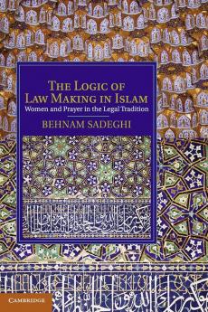 The Logic of Law Making in Islam