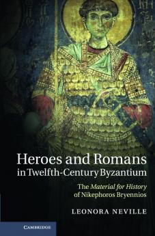 Heroes and Romans in Twelfth-Century Byzantium