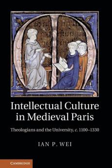 Intellectual Culture in Medieval Paris