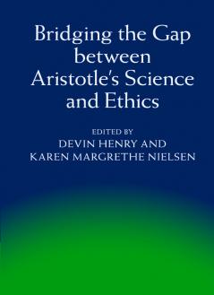 Bridging the Gap between Aristotle's Science and Ethics