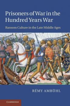 Prisoners of War in the Hundred Years War