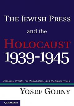 The Jewish Press and the Holocaust 1939 1945