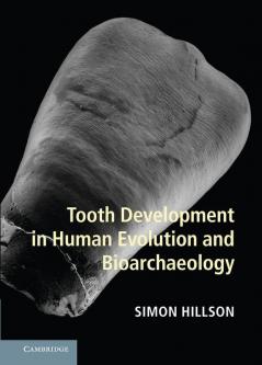 Tooth Development in Human Evolution and Bioarchaeology