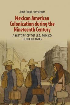 Mexican American Colonization during the Nineteenth Century