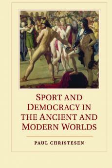 Sport and Democracy in the Ancient and Modern             Worlds