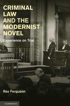 Criminal Law and the Modernist Novel
