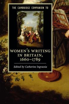 The Cambridge Companion to Women's Writing in Britain 1660-1789