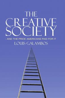 The Creative Society - and the Price Americans Paid for It