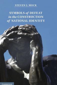 Symbols of Defeat in the Construction of National Identity