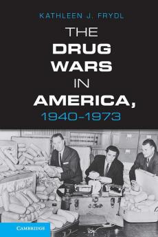 The Drug Wars in America 1940 1973