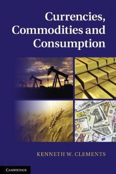 Currencies Commodities and Consumption
