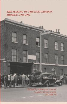 The Making of the East London Mosque 1910-1951