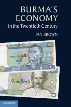 Burma's Economy in the Twentieth Century