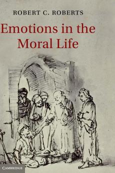 Emotions in the Moral Life