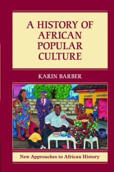 A History of African Popular Culture
