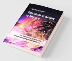 Quantum Concepts in Physics